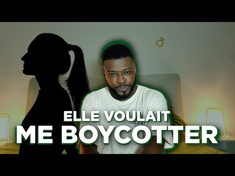 ELLE VOULAIT ME BOYCOTTER.