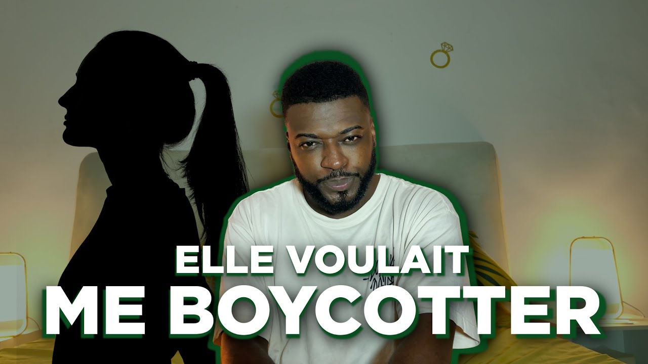 Elle voulait me boycotter