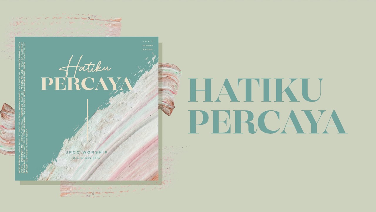 Hatiku Percaya (Official Audio) - JPCC Worship