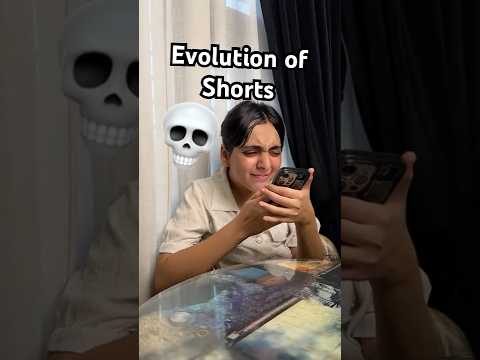 Evolution of Shorts 💀😂 #shorts #relatable #youtubeshorts