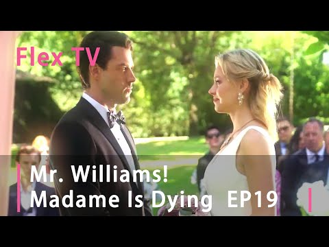 γEP 19γMr. Williams! Madame Is Dying #FlexTV #love #mustwatch