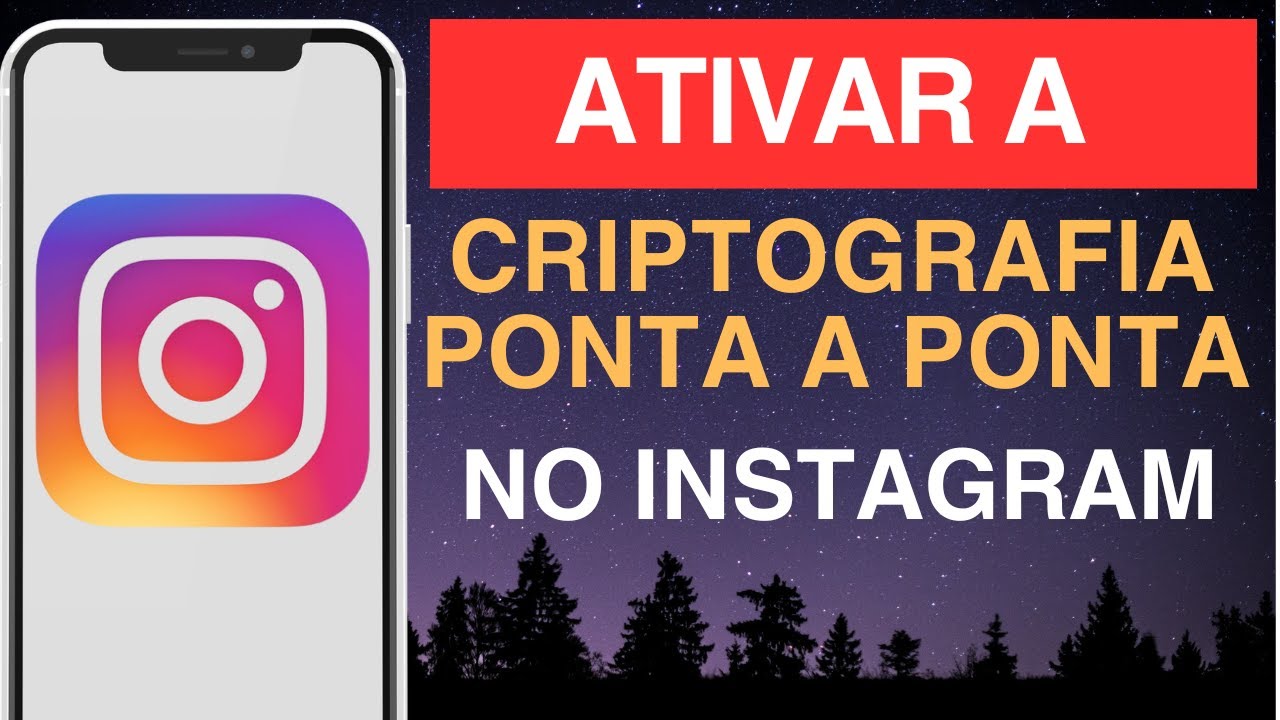 Como Ativar a Criptografia de Ponta a Ponta no Instagram 🔒