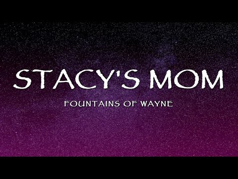 Fountains of Wayne - Stacy's Mom (Lyrics)