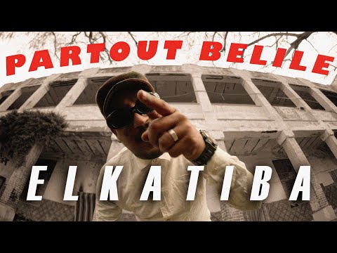 EL KATIBA -  Partout Belile (Official Music Video)