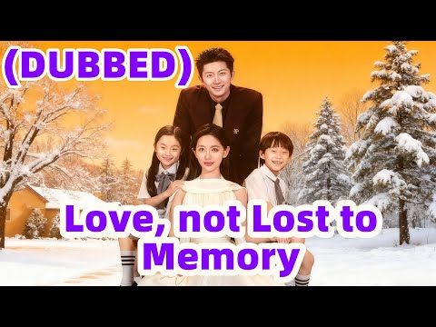 Love, not Lost to Memory (DUBBED) #drama #chinesedrama #dramabox