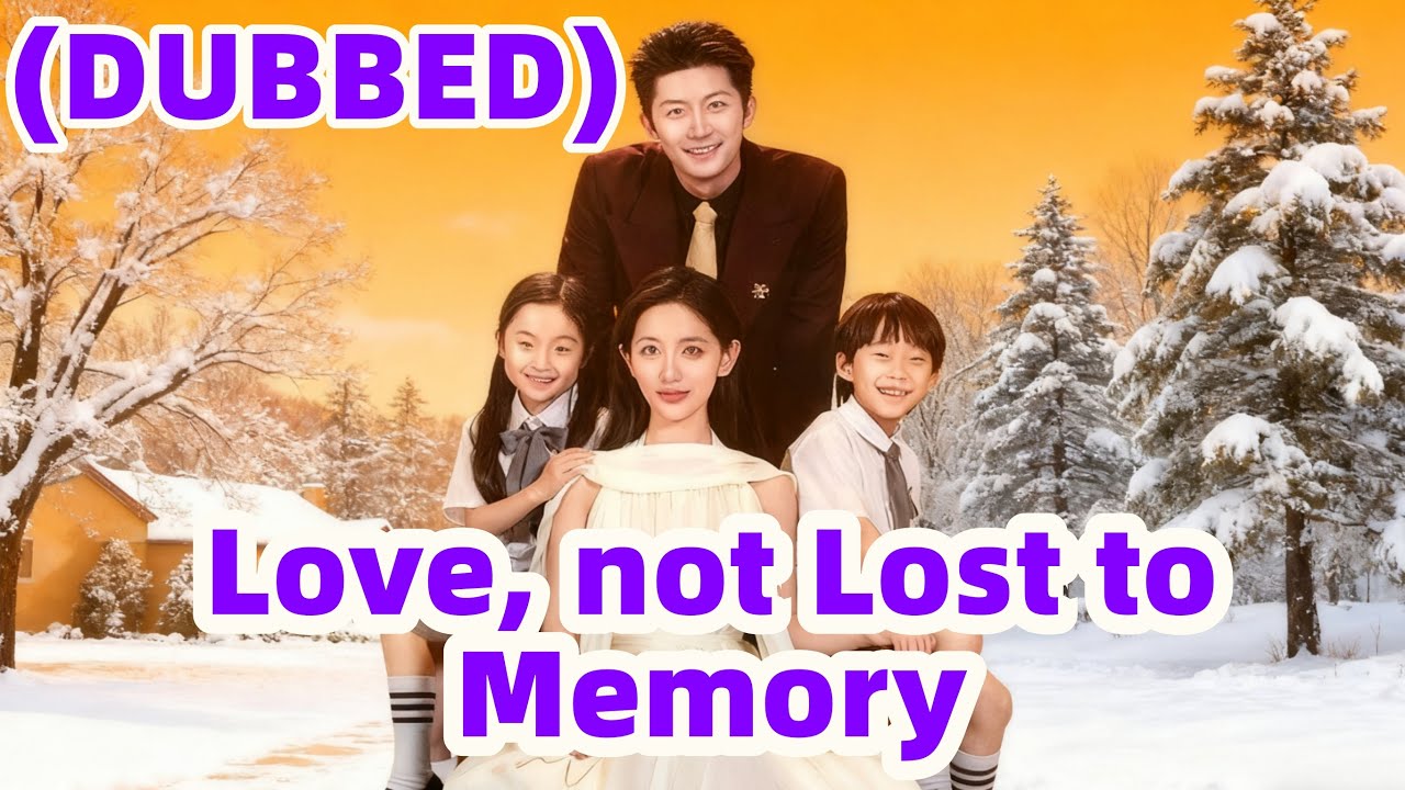 Love, Not Lost to Memory (DUBBED) 💖 | Engaging Chinese Drama with Romance & Revenge