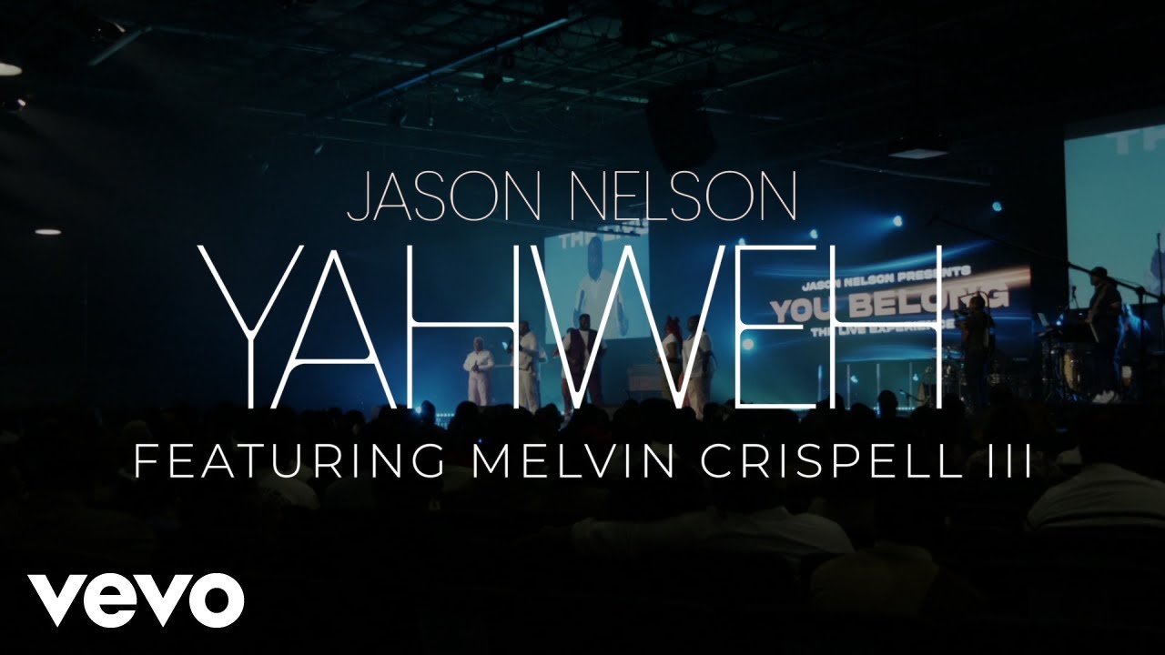 Jason Nelson - Yahweh (Live) ft. Melvin Crispell III 🎶