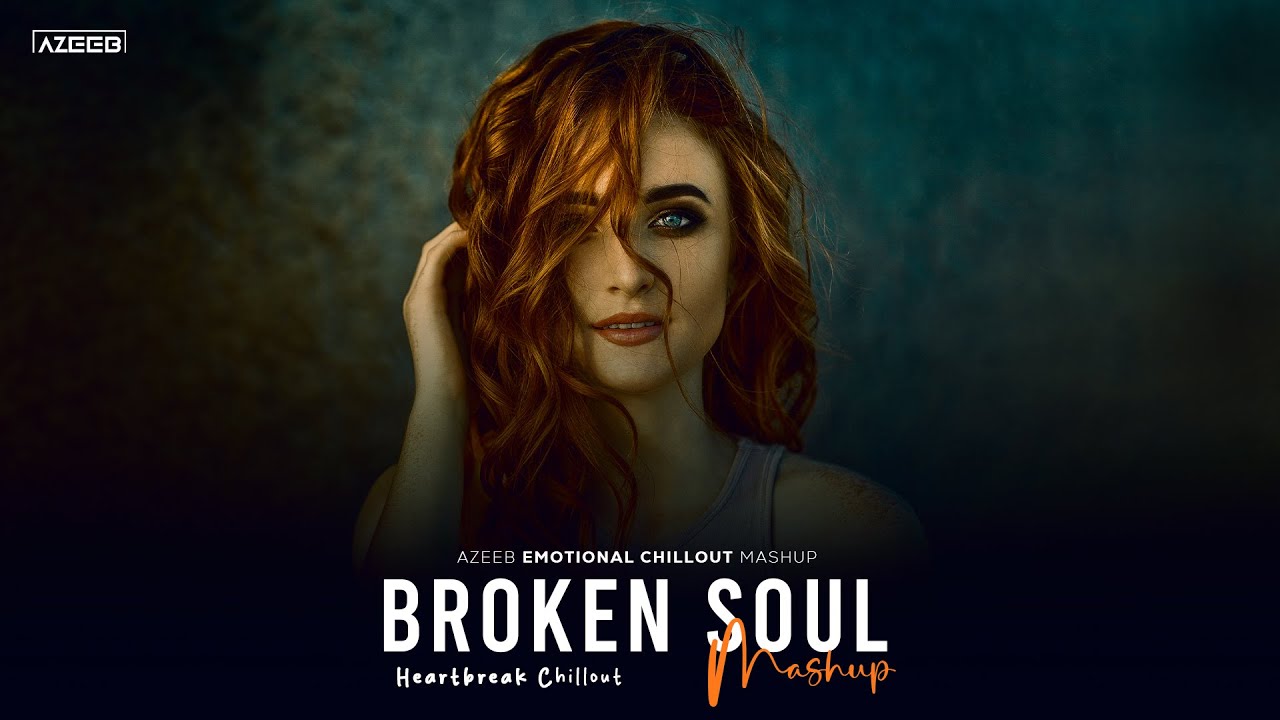 Broken Soul Mashup 2025 - AZEEB | Phir Mulaaqat | Darshan Raval | Heartbreak Chillout Mashup