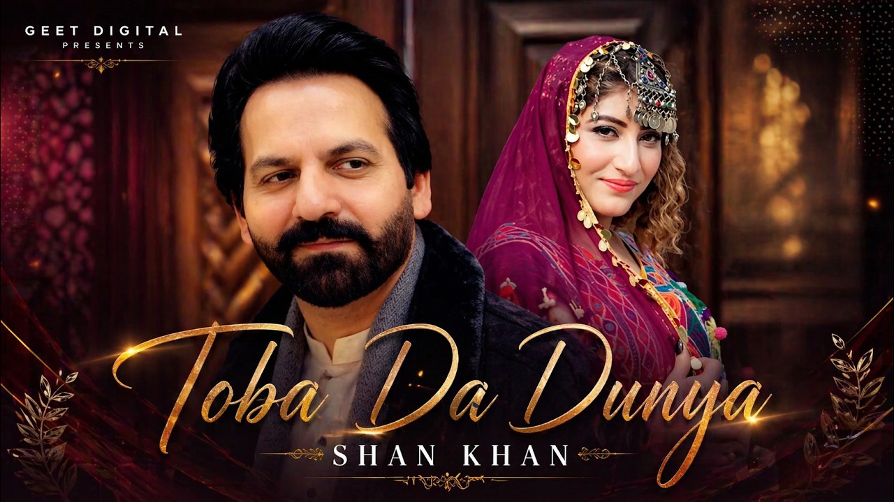 Pashto New Songs 2026 | Toba Da Dunya | Shan Khan Pashto Song 2026 | Official Music Video