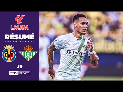 Résumé : DOUBLÉ pour ANTONY qui SAUVE le Betis chez Villarreal