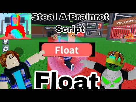 Steal A Brainrot Script NO KEY PASTEBIN 2025 /  float