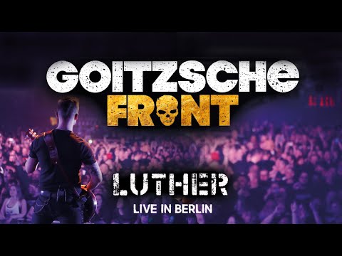 Goitzsche Front - Luther (Live in Berlin)