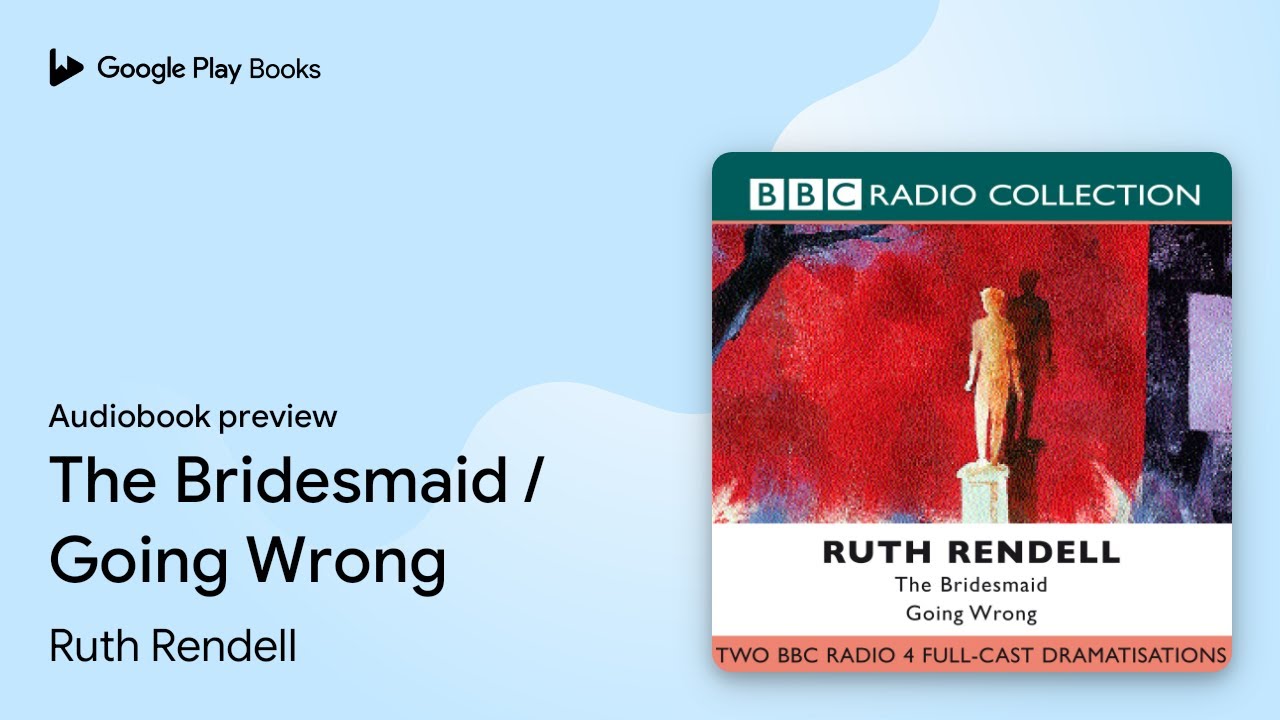 The Bridesmaid & Going Wrong by Ruth Rendell – Engaging Audiobook Preview 🎧
