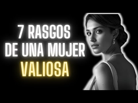 7 Rasgos de una Mujer de Alto Valor ✨