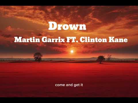 Martin Garrix – Drown (Lyrics) feat. Clinton Kane