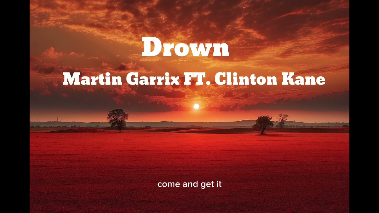 Martin Garrix & Clinton Kane – Drown (Lyrics) 🎶 | Emotional Song About Heartbreak