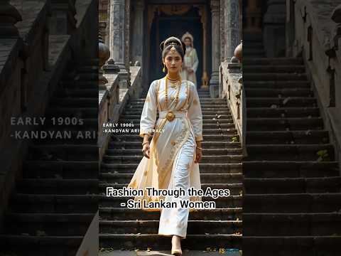 Fashion Through the Ages -Sri Lankan Women #fashionstyle #fashion #fashionhistory #fashionthrowback