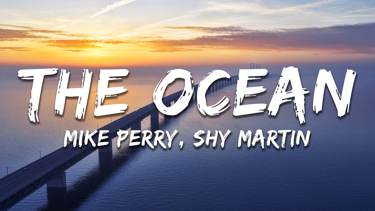 Mike Perry & Shy Martin - The Ocean 🎶 Lyrics & Download Link