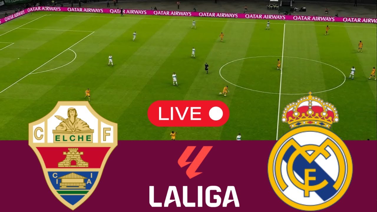 Elche vs Real Madrid Live Simulation 🏟️