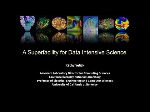"A Superfacility Model for Science" - Dr. Katherine (Kathy) Yelick