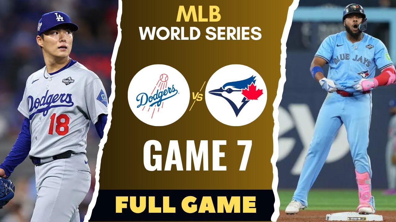FINAL - Game 7: Los Angeles Dodgers vs Toronto Blue Jays | Full Game | MLB playoffs 2025 Final