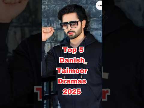 Top 5 Danish Taimoor Dramas 2025 ππ₯ | Best Pakistani TV Shows πΉ