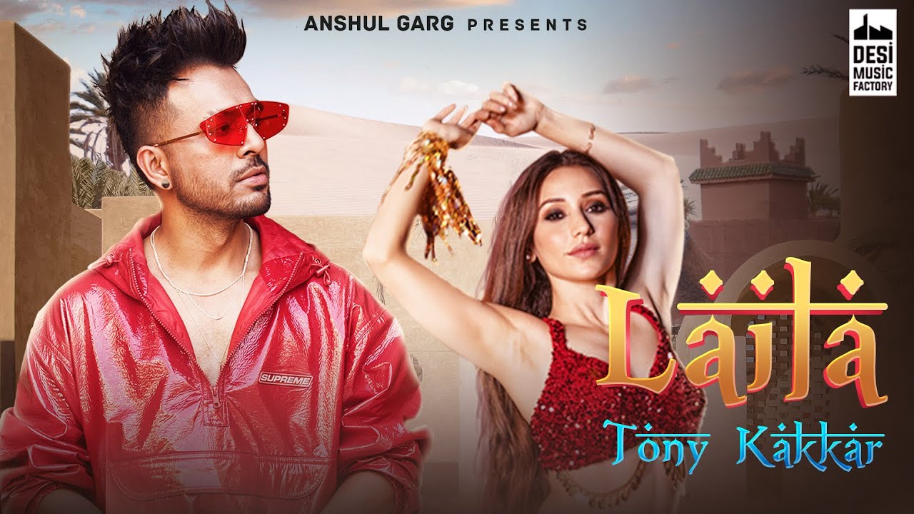 LAILA 🎶 - Tony Kakkar ft. Heli Daruwala | Hindi Hit Song 2020