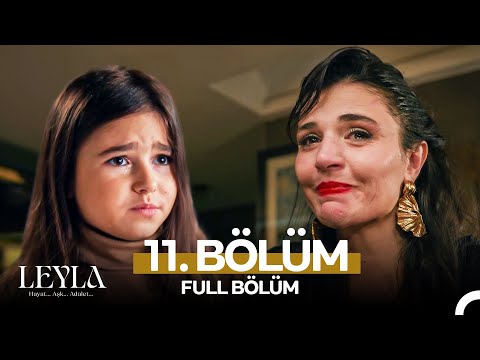 Leyla: Hayat…Aşk…Adalet... 11. Bölüm
