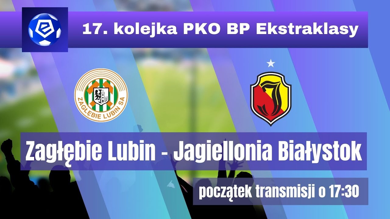Zagłębie Lubin vs Jagiellonia Białystok - Live Radio 📻