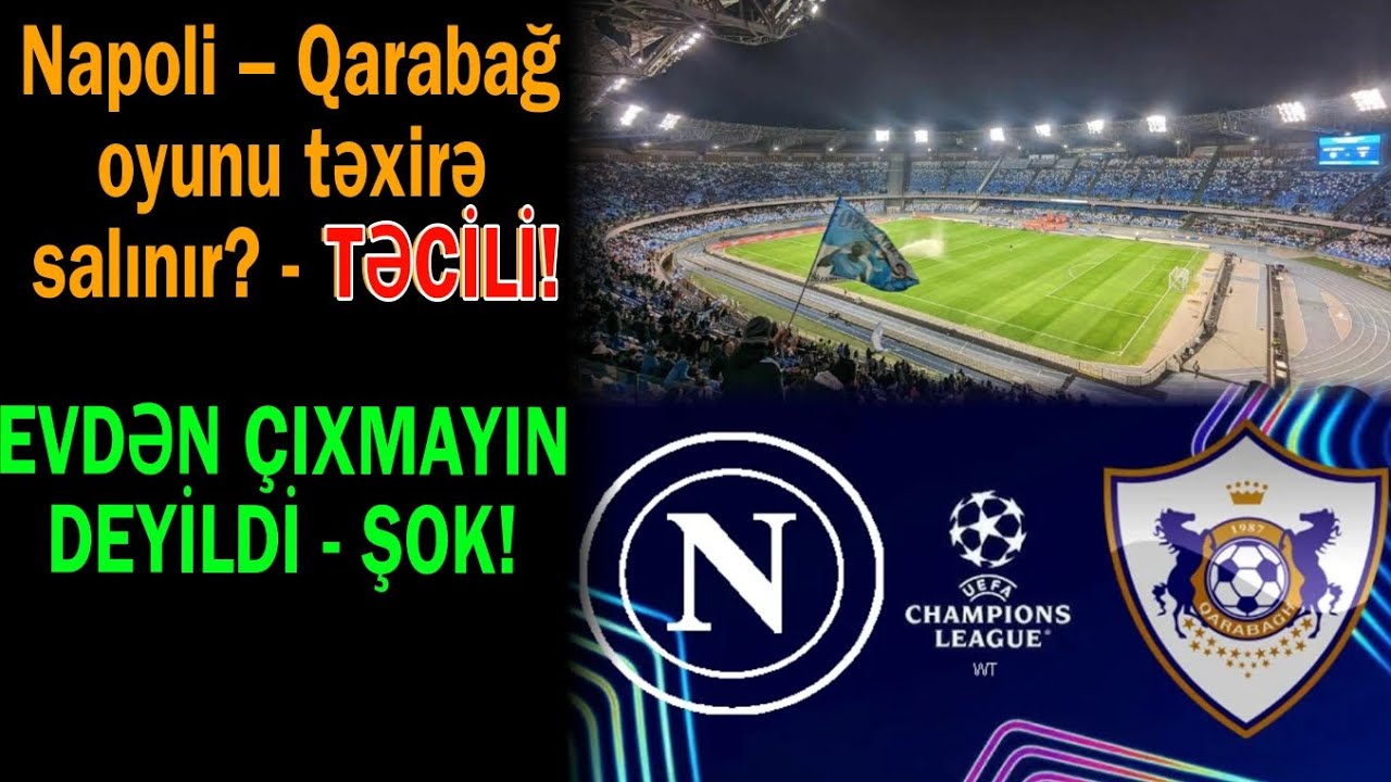 Napoli-Qarabağ oyunu təxirə salına bilər? - Rəsmi açıqlama