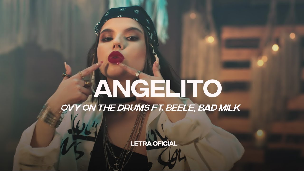 Ovy on The Drums ft. Beele, Bad Milk - Angelito (Lyric Video)