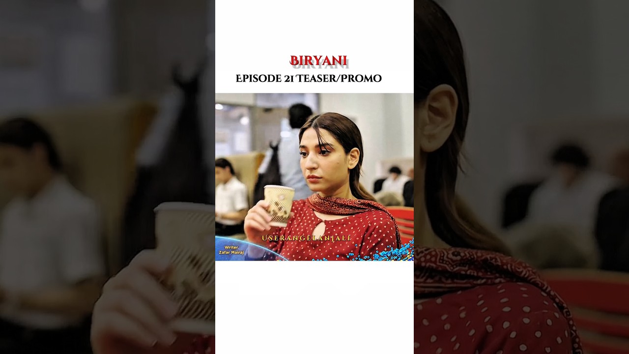 Biryani Episode 21 Teaser: Exciting Twists Await! 🍽️