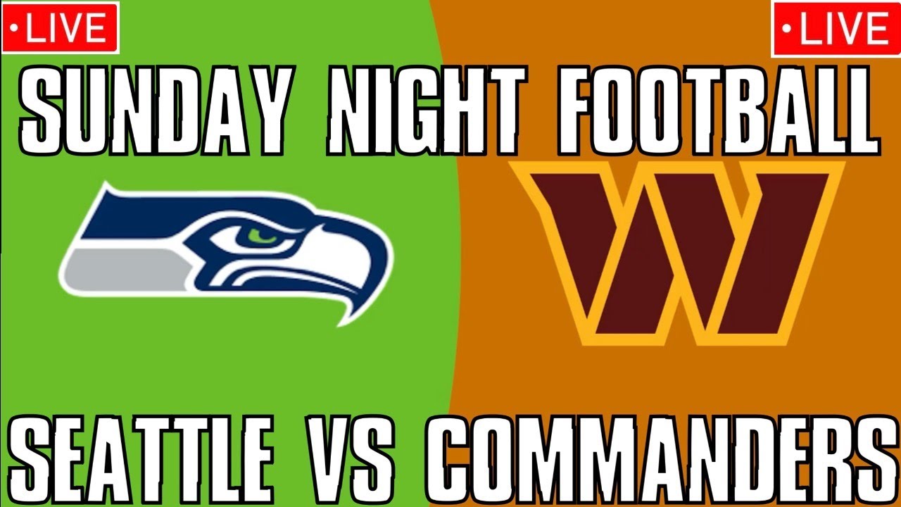 Watch Seahawks vs. Commanders Live | Week 9 Sunday Night Football π