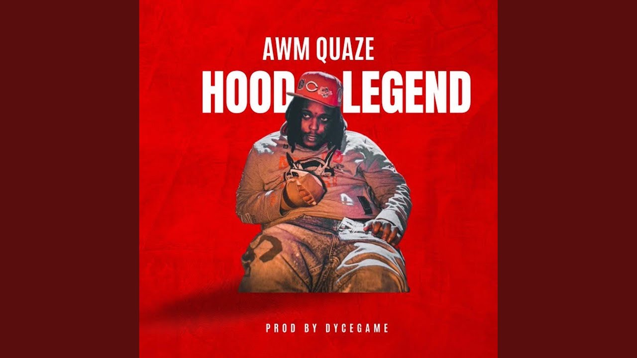 Hood Legend by Awm Quaze 🎶