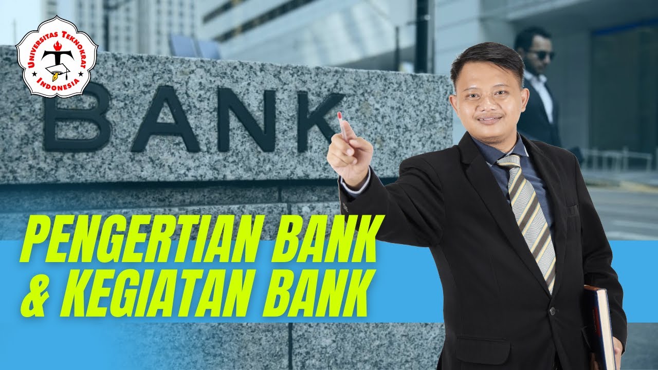 Definisi dan Kegiatan Bank | Manajemen Perbankan