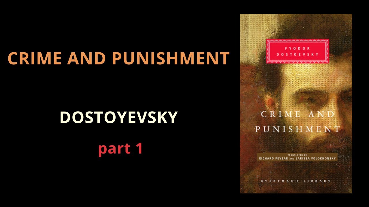 Crime and Punishment, part 1/3, Fyodor DOSTOYEVSKI Crime and Punishment