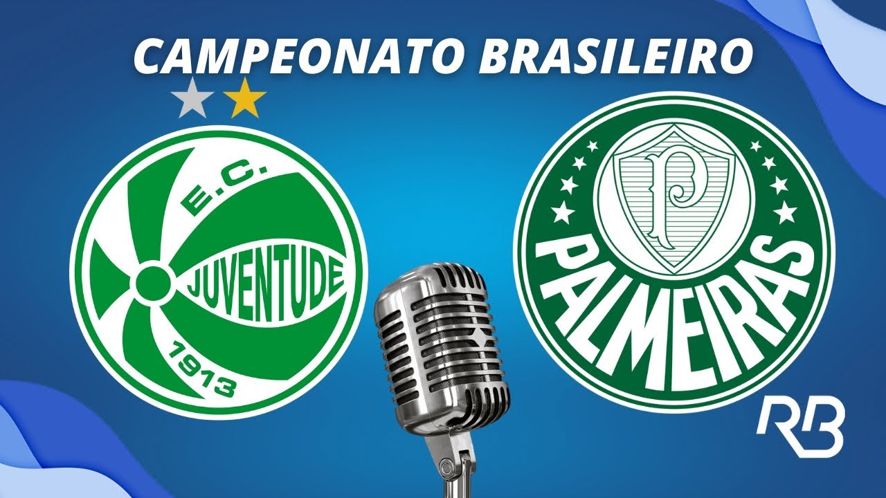 Juventude vs Palmeiras | Campeonato Brasileiro ao Vivo com Ulisses Costa e Alexandre Praetzel âš½