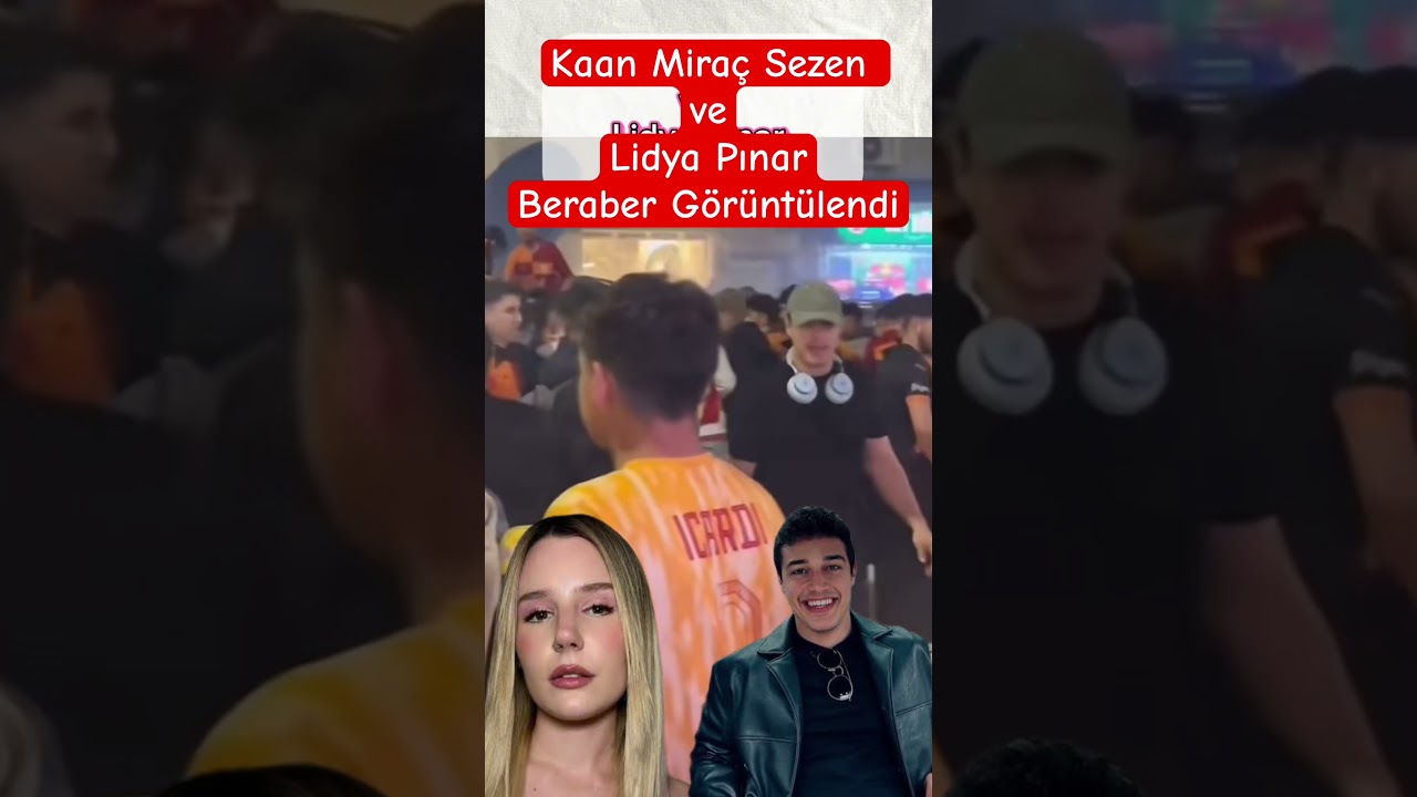 Kaan Miraç Sezen ve Lidya Pınar Birlikte Görüntülendi 🎥