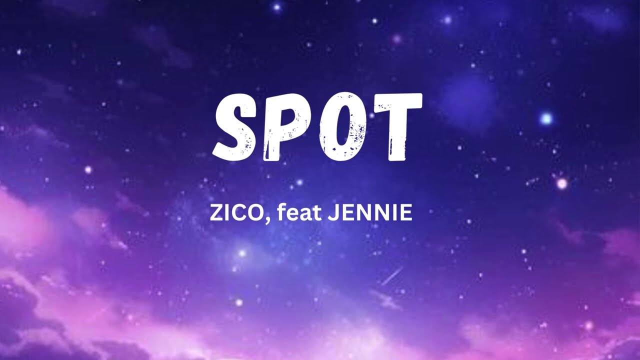 SPOT | Zico ft. Jennie - English Lyrics | Party Vibes & Catchy Beats 🎶