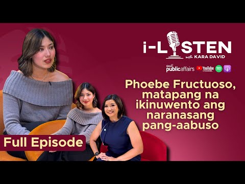 Phoebe Fructuoso, matapang na ikinuwento ang naranasang pang-aabuso | i-Listen