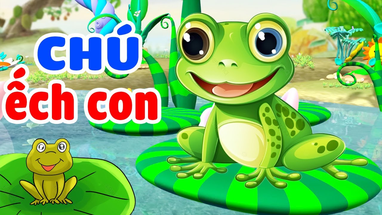 Chú Ếch Con - Bài Hát Vui Nhộn Về Con Vật 🐸