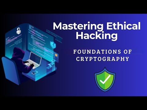 21.Foundations of Cryptography | Ethical Hacking