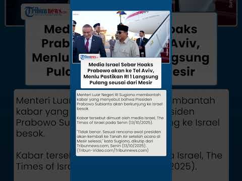 Media Israel Sebut Prabowo akan Kunjungi Tel Aviv seusai Hadiri KTT Mesir, Menlu Sugiono: Tak Benar