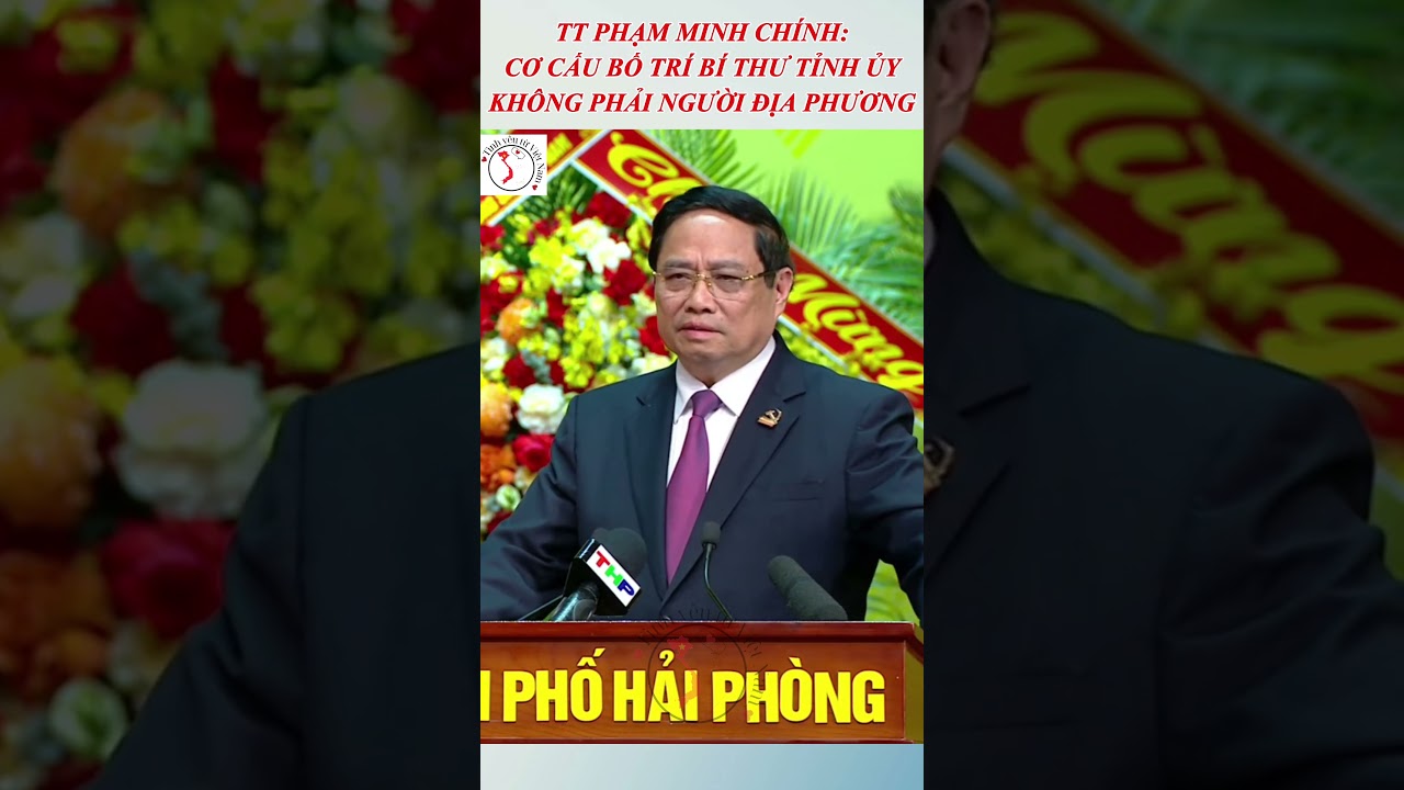 Thủ tướng Phạm Minh Chính: Bí thư Tỉnh ủy không nhất thiết phải là người địa phương 🇻🇳