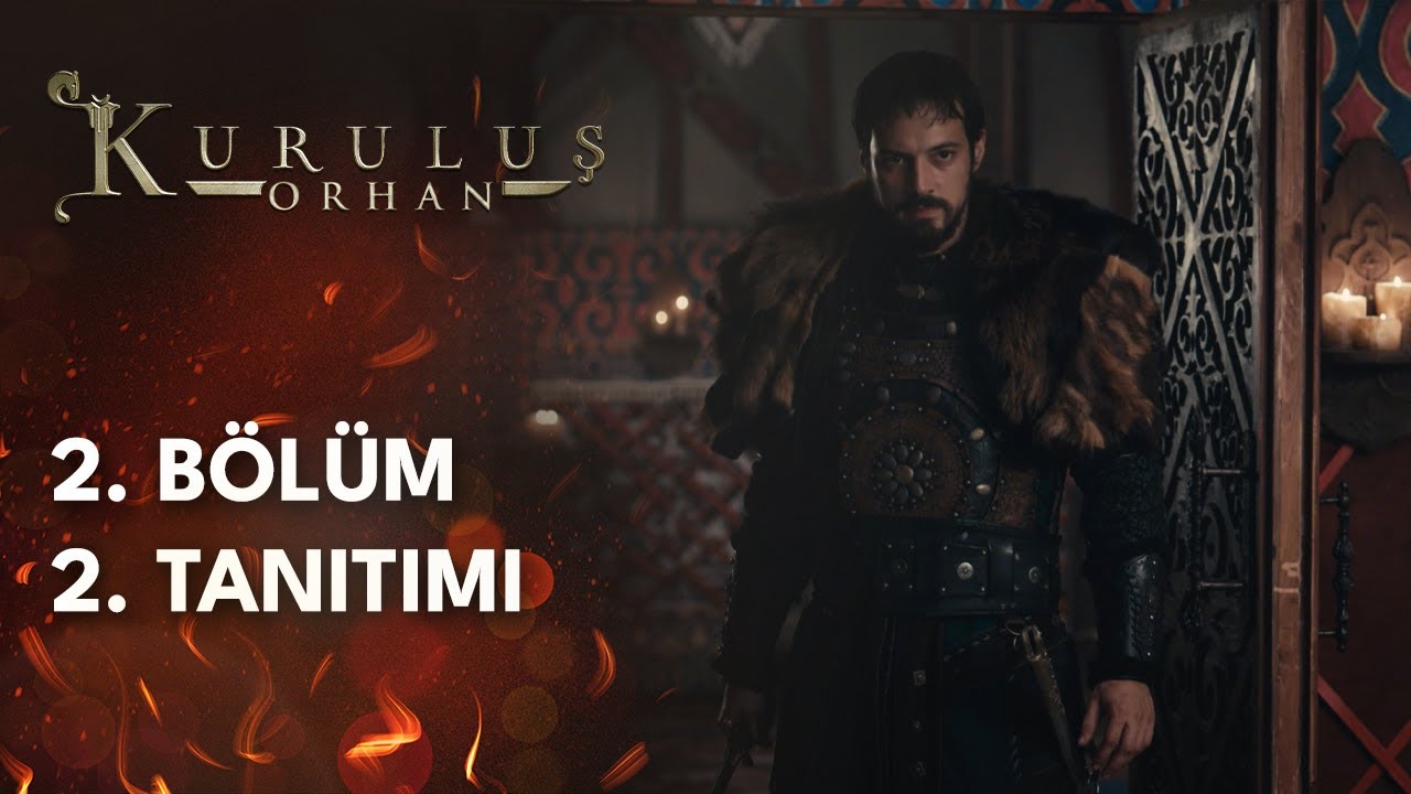Kuruluş Orhan 2. Bölüm Tanıtımı: Heyecan Dorukta! 🎬