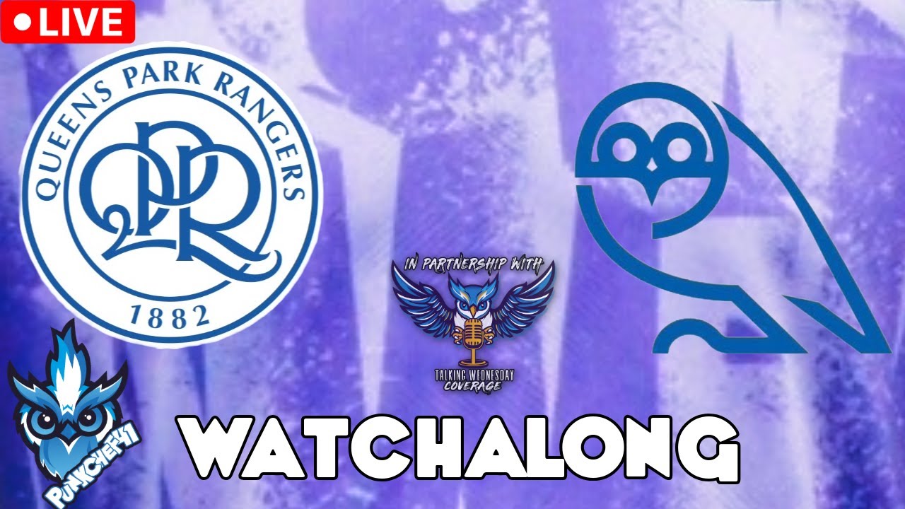 QUEENS PARK RANGERS F.C. .VSSHEFFIELD WEDNESDAY F.C. WATCHALONG