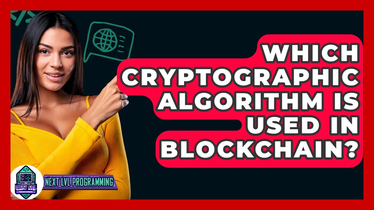 Which Cryptographic Algorithm Is Used In Blockchain? - Next LVL Programming