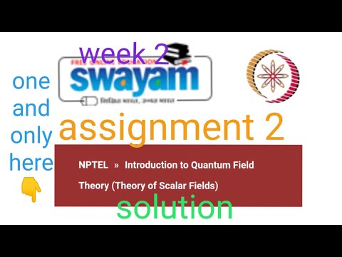 NPTEL ASSIGNMENT SOLUTION (Introduction to Quantum Field :Theory of Scalar Fields)#somdattfacts