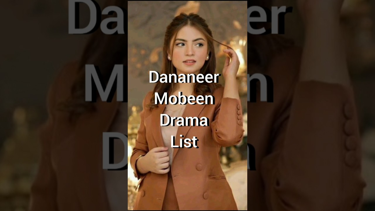 Dananeer Mobeen's Top Pakistani Dramas 🎬