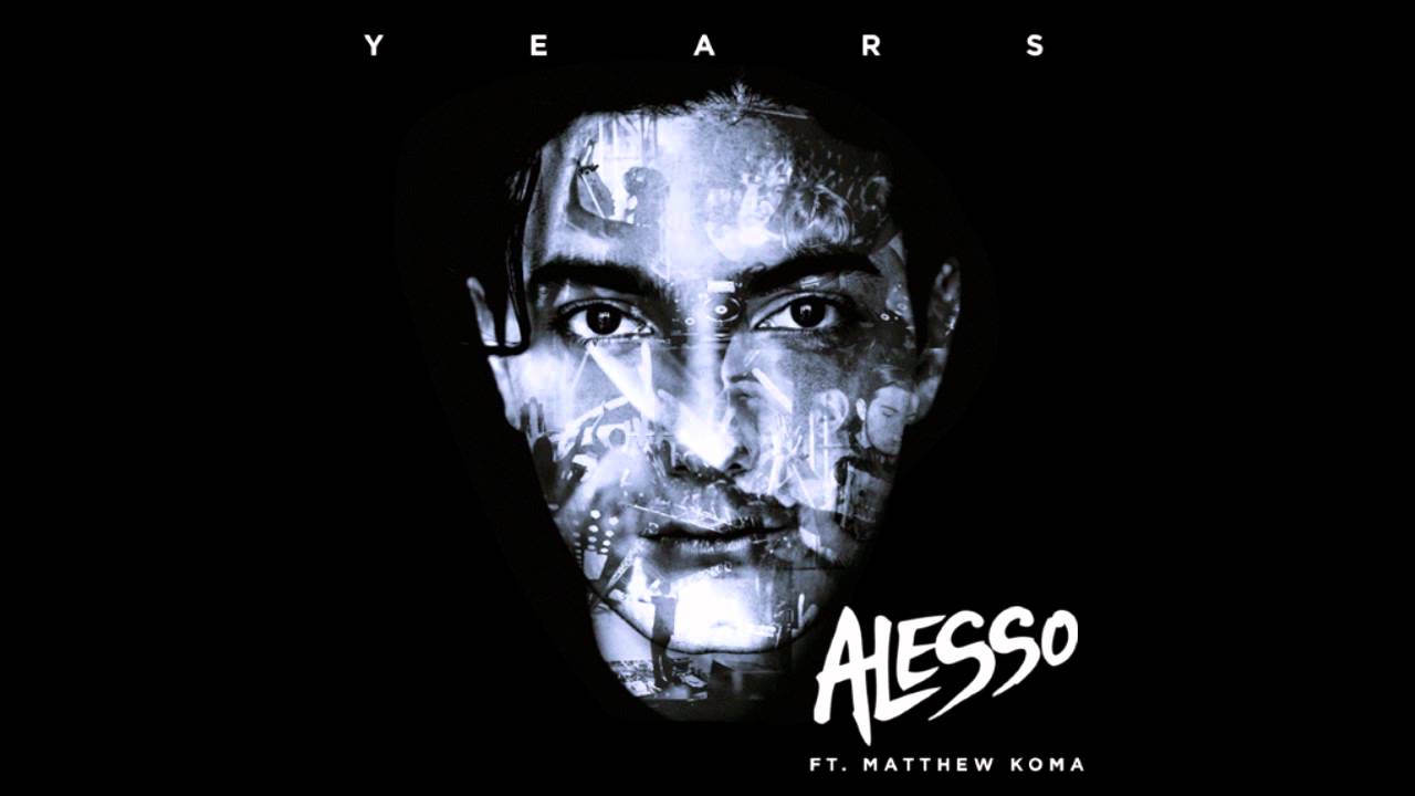 Alesso - Years ft. Matthew Koma πΆ